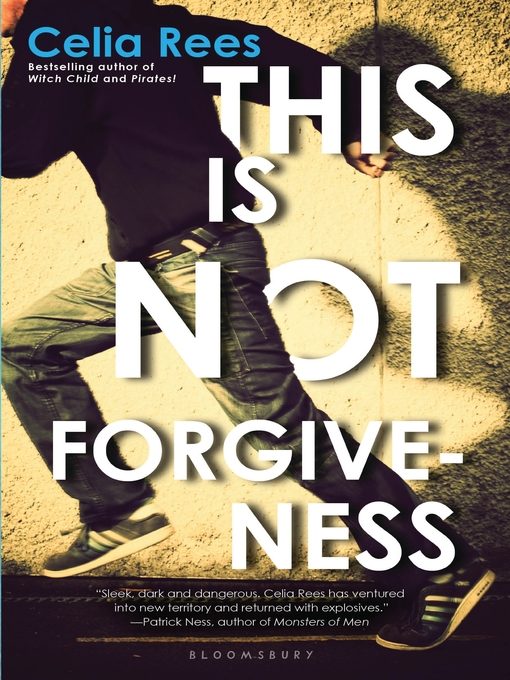 Title details for This Is Not Forgiveness by Celia Rees - Available